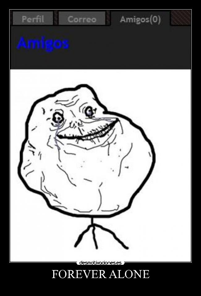 FOREVER ALONE - 