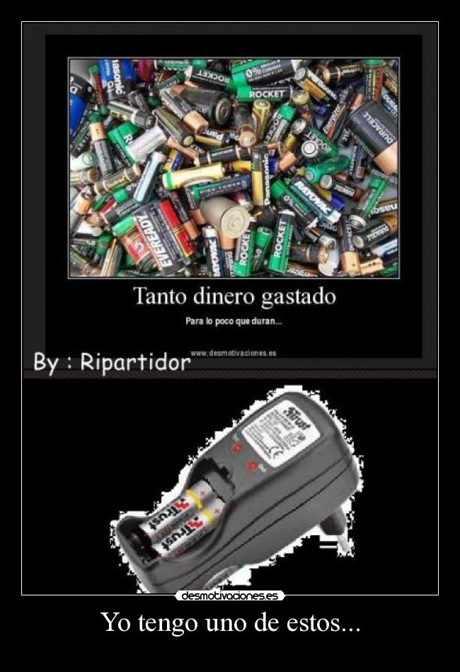 Yo tengo uno de estos... -