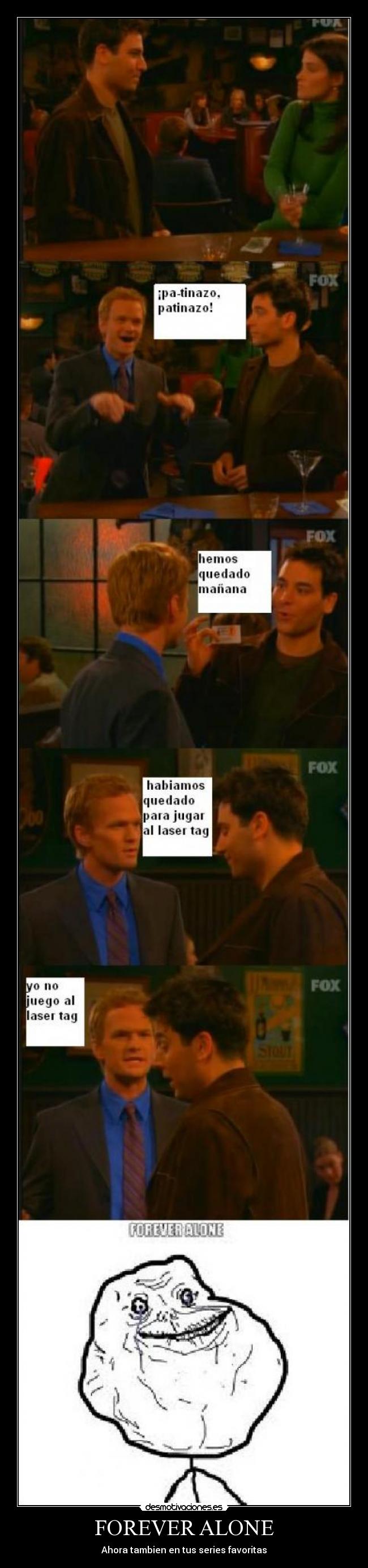 FOREVER ALONE - Ahora tambien en tus series favoritas