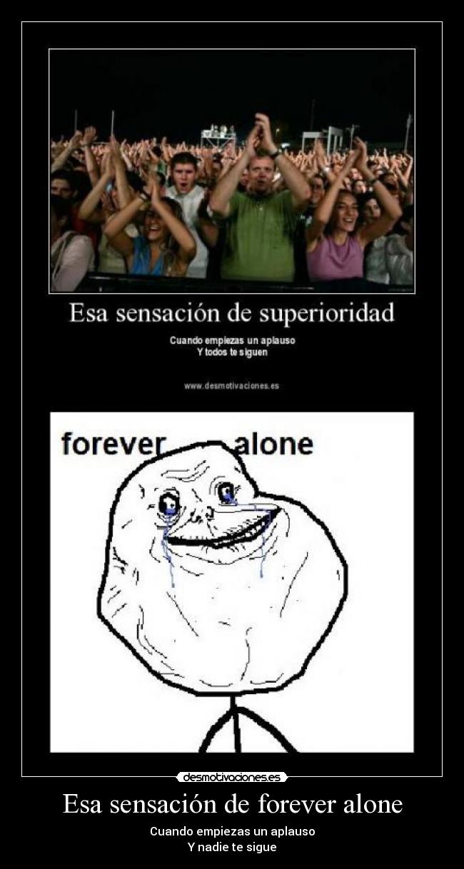 Esa sensación de forever alone -