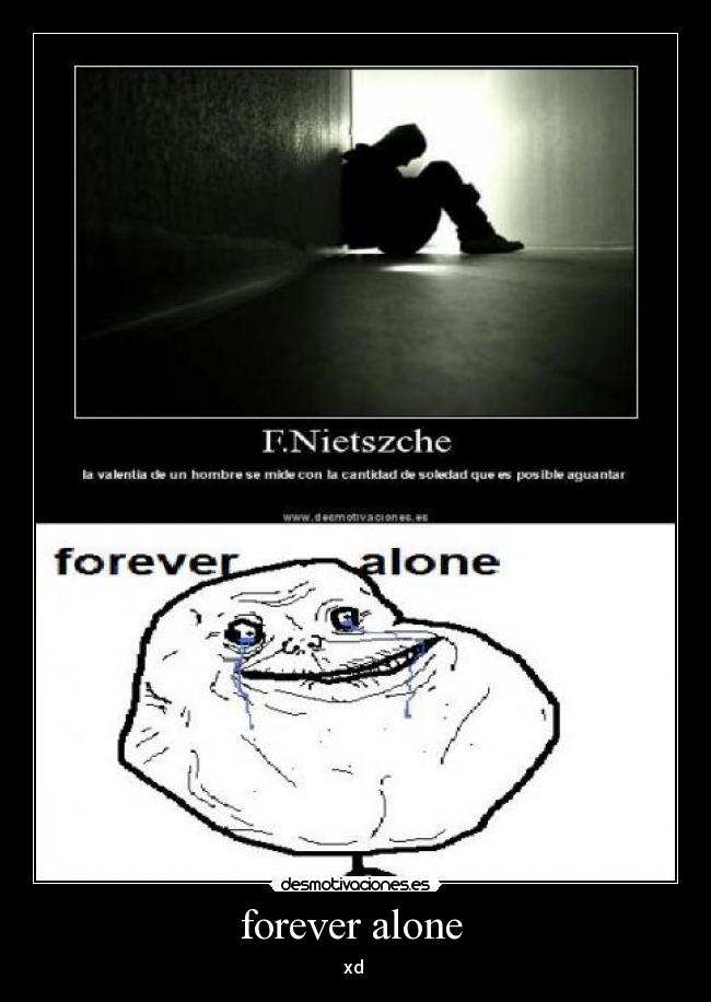 forever alone -