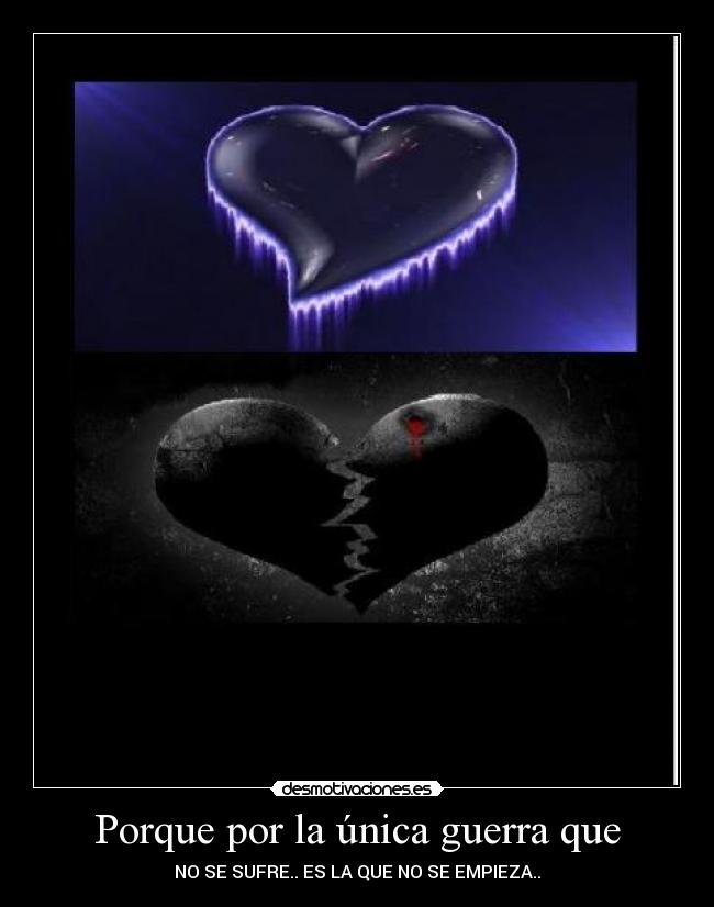 Porque por la única guerra que -