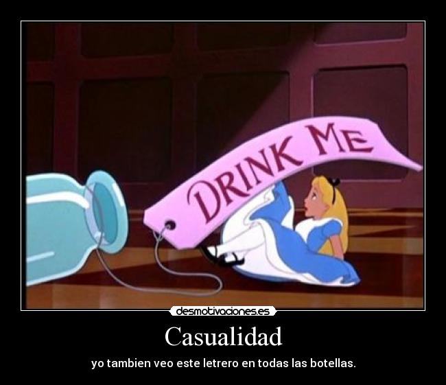 Casualidad - yo tambien veo este letrero en todas las botellas.