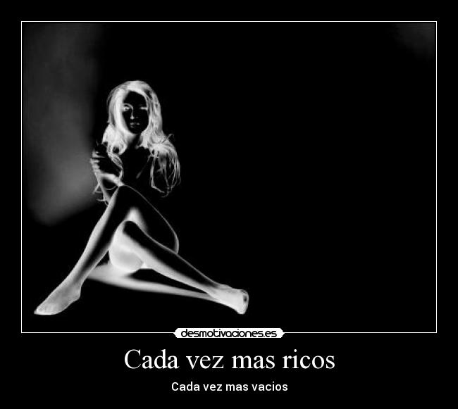 Cada vez mas ricos -