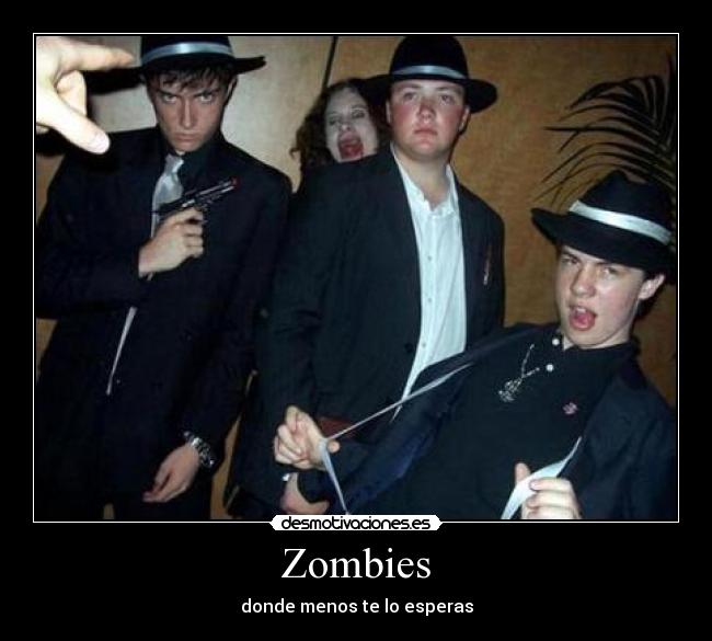 Zombies - donde menos te lo esperas