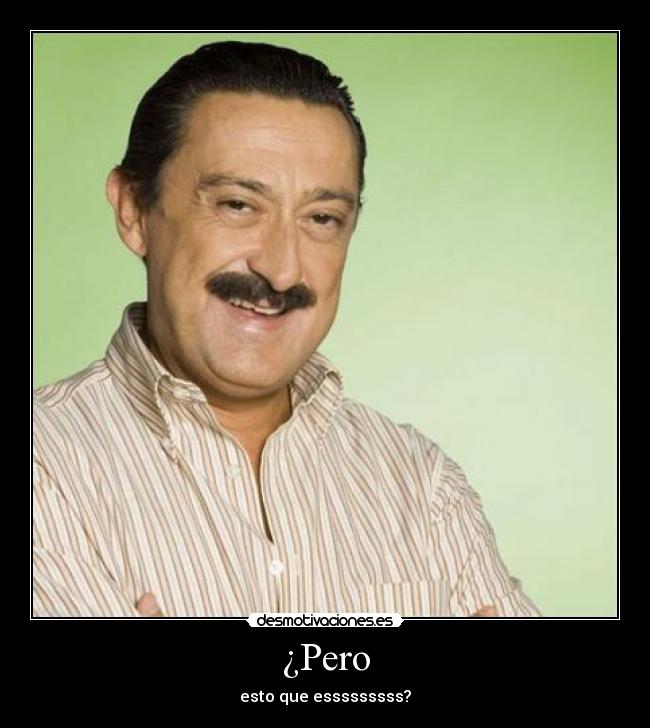 ¿Pero - esto que esssssssss?