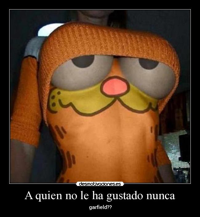 A quien no le ha gustado nunca -