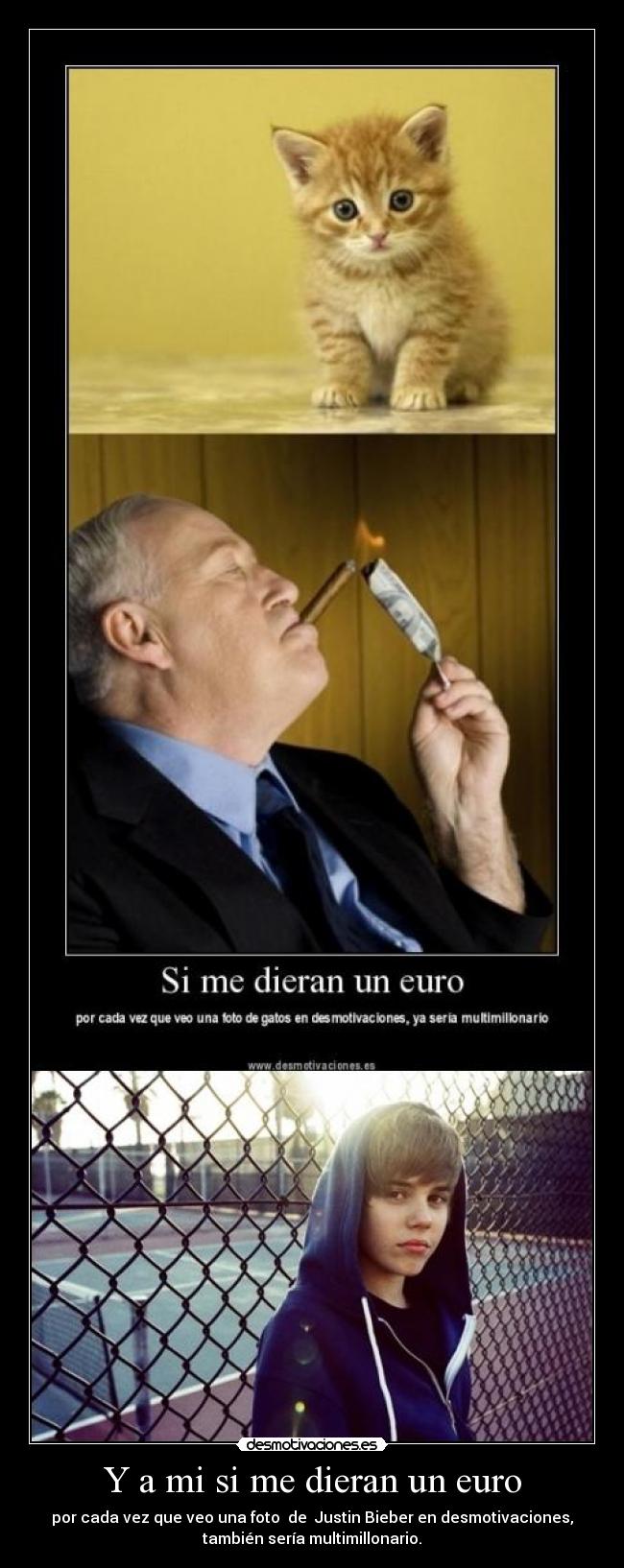 Y a mi si me dieran un euro -