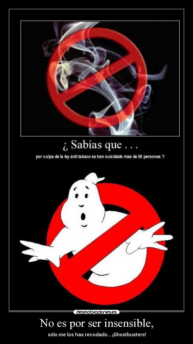 No es por ser insensible, - 