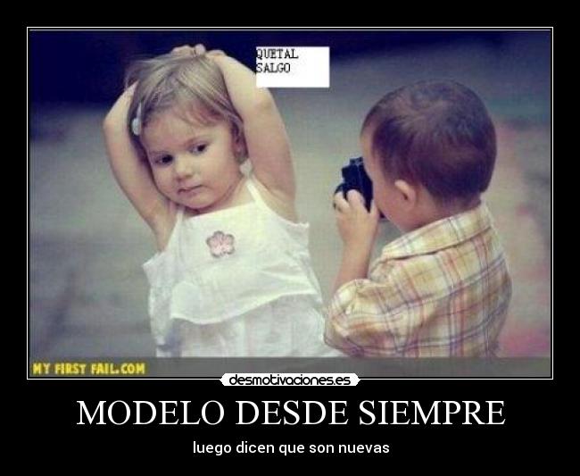 MODELO DESDE SIEMPRE - luego dicen que son nuevas
