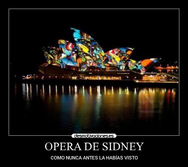 OPERA DE SIDNEY - COMO NUNCA ANTES LA HABÍAS VISTO