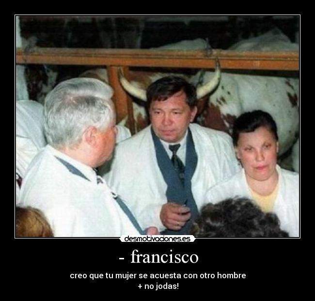 - francisco - 