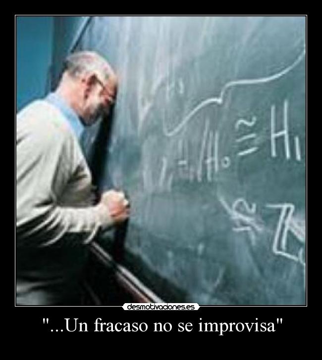 ...Un fracaso no se improvisa - 