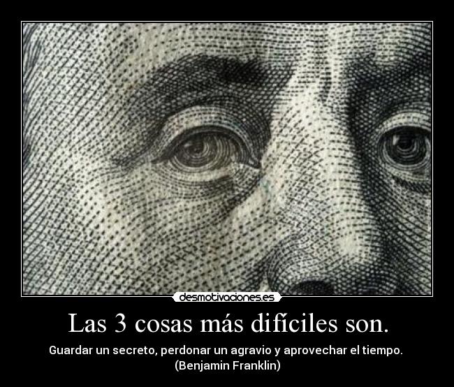 Las 3 cosas más difíciles son. - 