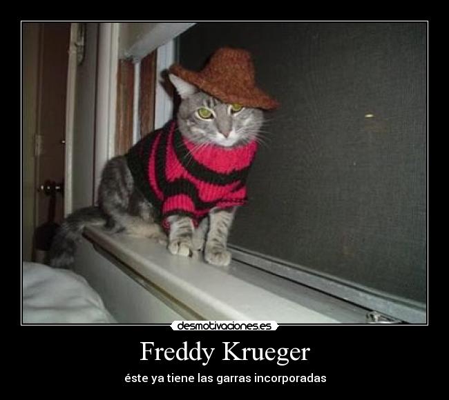 Freddy Krueger - éste ya tiene las garras incorporadas
