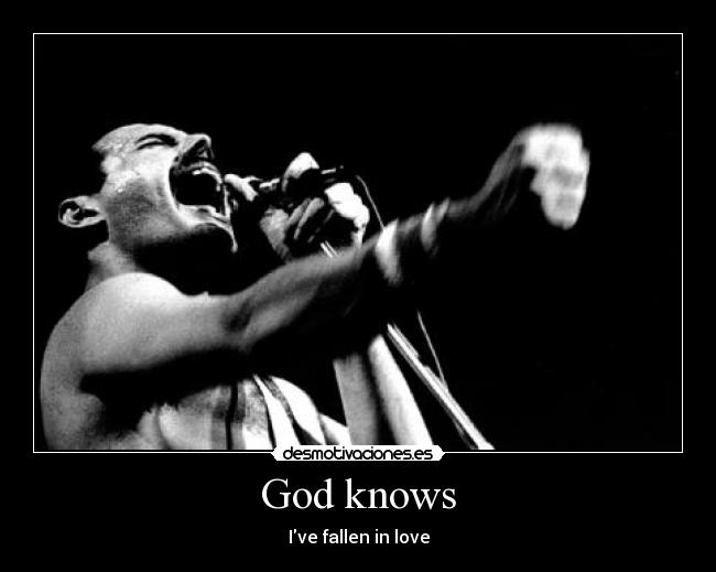 God knows - Ive fallen in love
