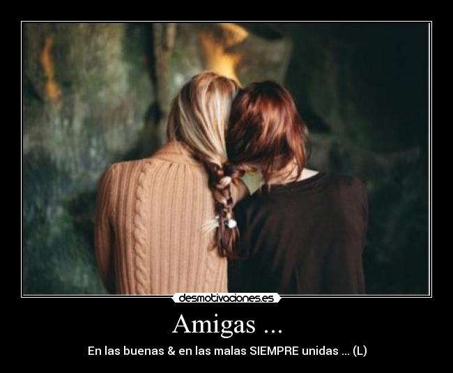 Amigas ... - 