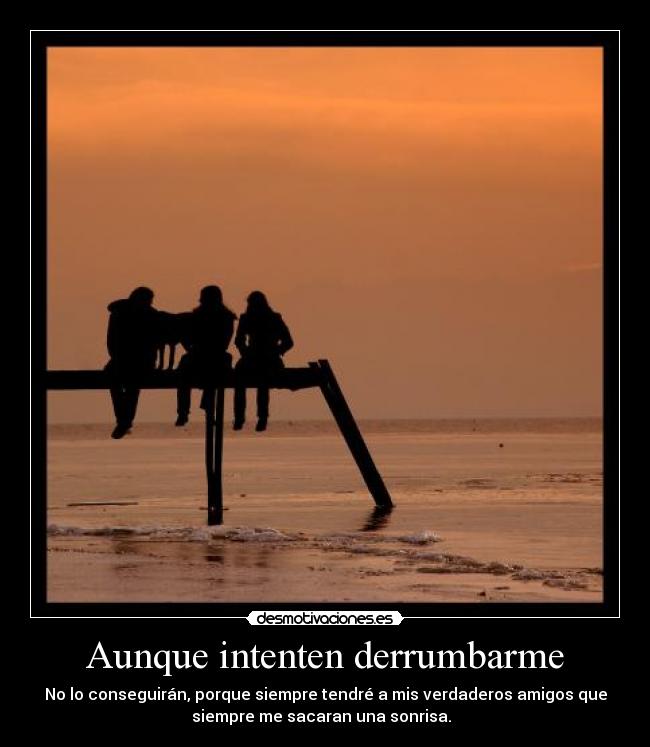 Aunque intenten derrumbarme - 