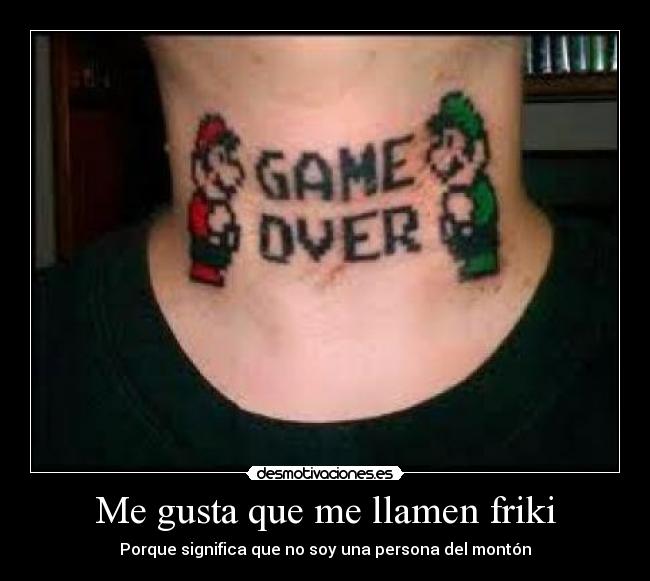 Me gusta que me llamen friki - 
