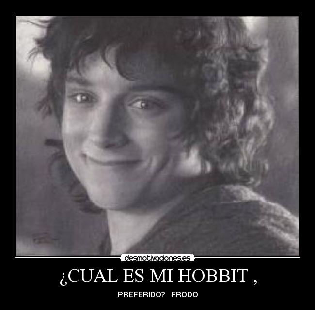 ¿CUAL ES MI HOBBIT , - PREFERIDO? FRODO