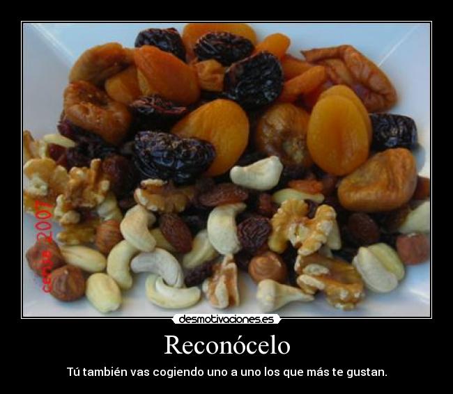 Reconócelo - Tú también vas cogiendo uno a uno los que más te gustan.