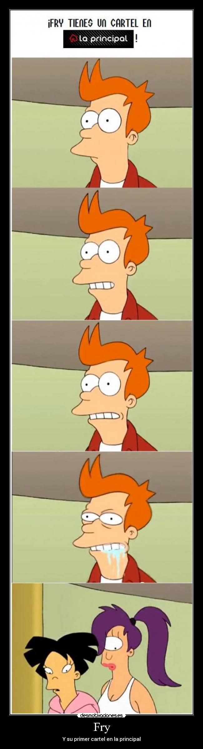 Fry - Y su primer cartel en la principal