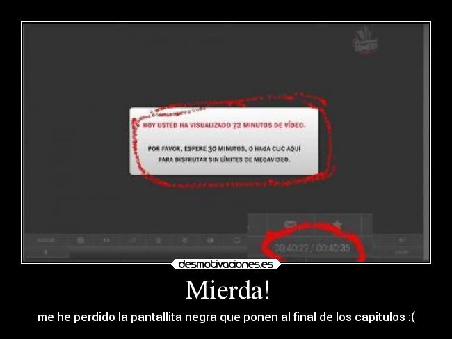 Mierda! - me he perdido la pantallita negra que ponen al final de los capitulos :(