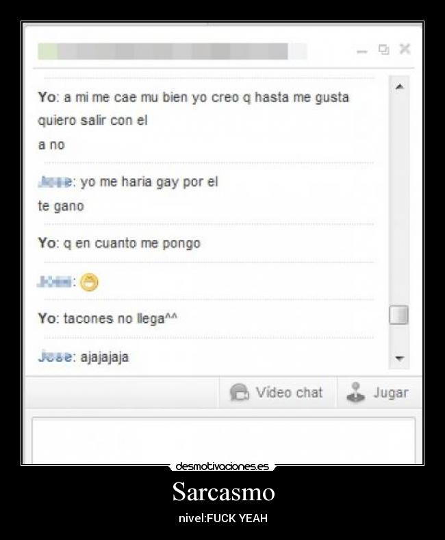 Sarcasmo - nivel:FUCK YEAH