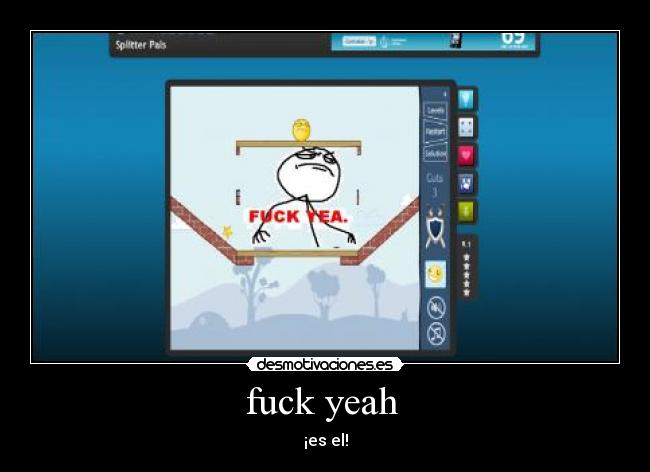 fuck yeah - ¡es el!