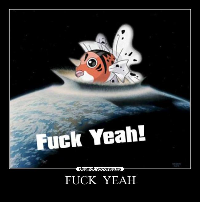 FUCK YEAH -
