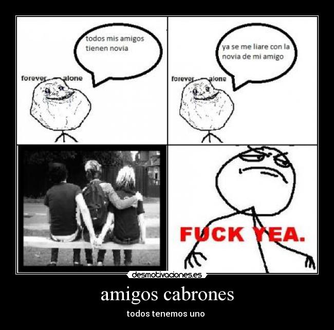 amigos cabrones - todos tenemos uno