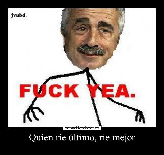 Quien ríe último, ríe mejor -