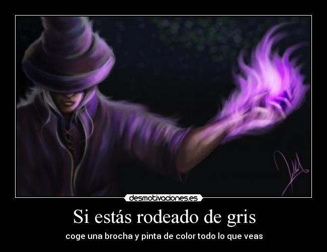 Si estás rodeado de gris - 