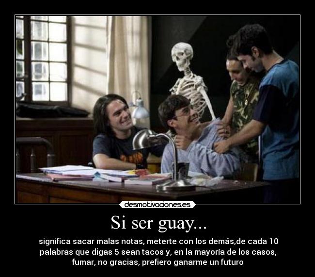 Si ser guay... -