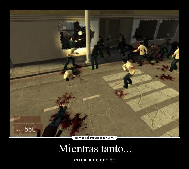 Mientras tanto... - en mi imaginación