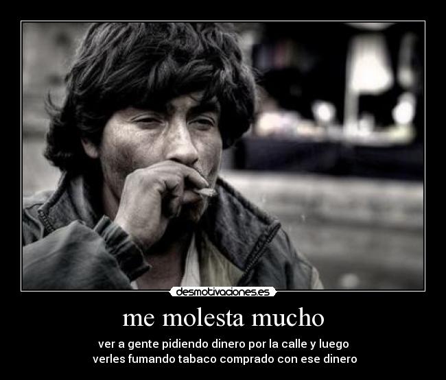 me molesta mucho - 