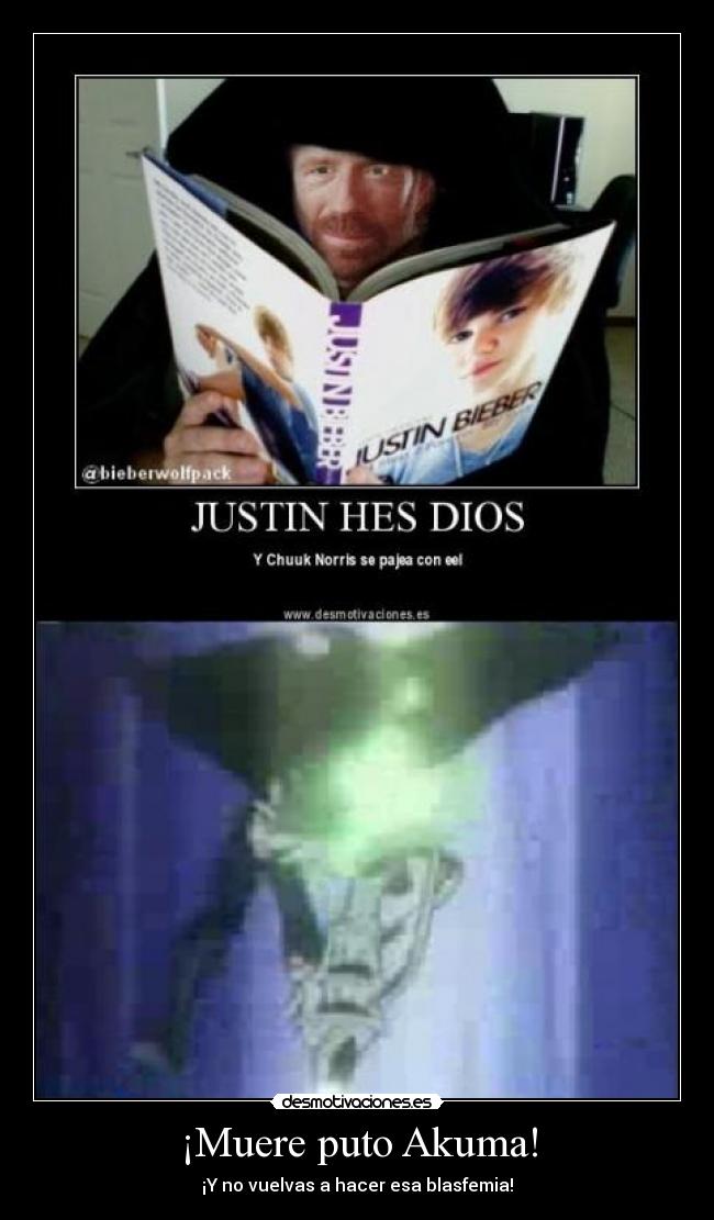 ¡Muere puto Akuma! - ¡Y no vuelvas a hacer esa blasfemia!