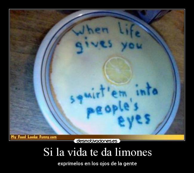 carteles vida limonestrollputadavvidaexprimeexprimirwalt_kdesmotivaciones desmotivaciones