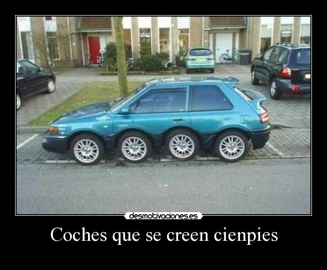 Coches que se creen cienpies -