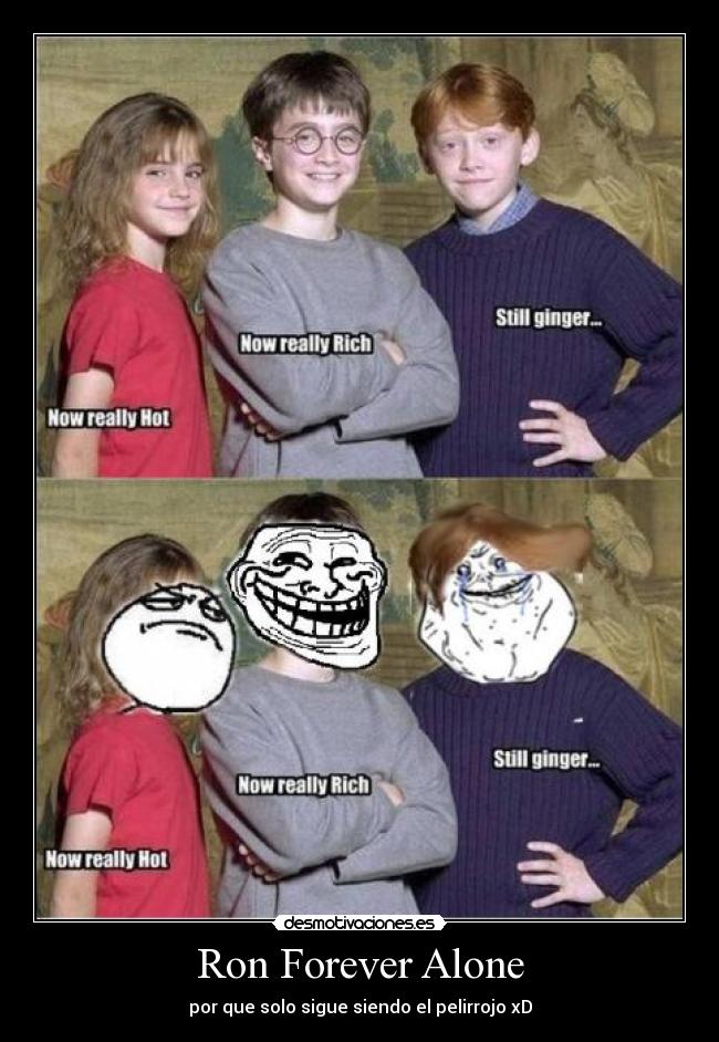 Ron Forever Alone - 