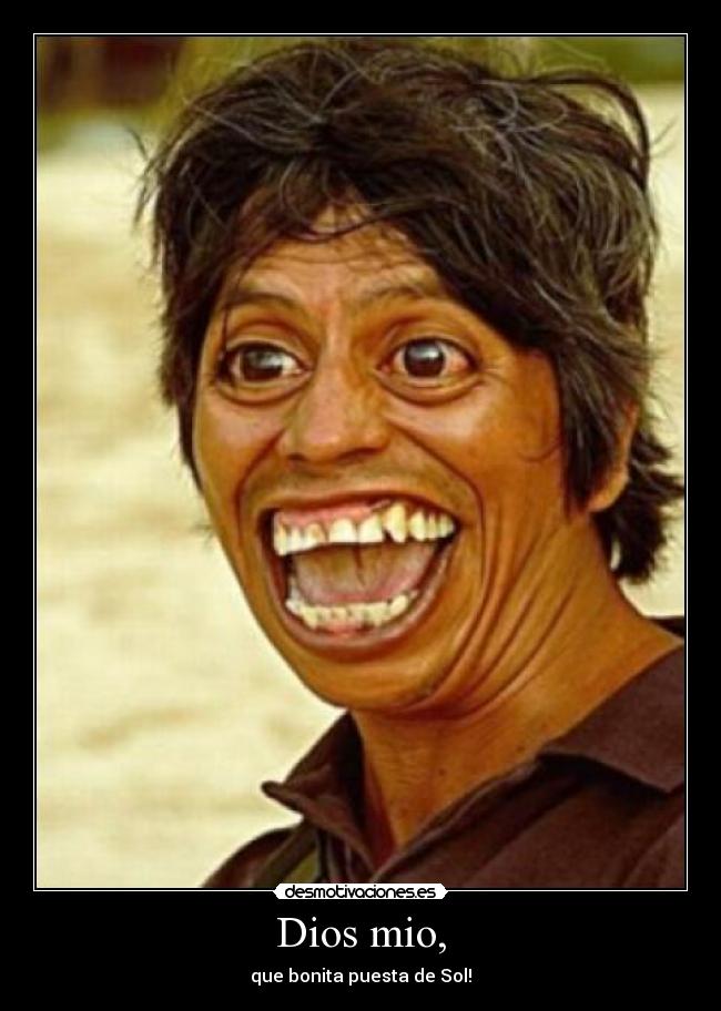 Dios mio, - que bonita puesta de Sol!