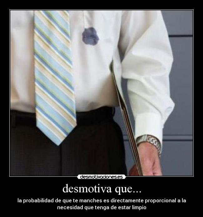 desmotiva que... -