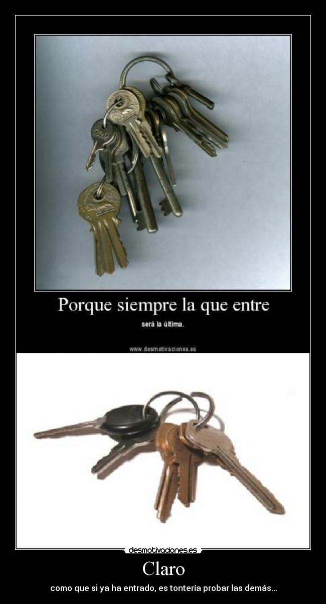Claro - como que si ya ha entrado, es tontería probar las demás...