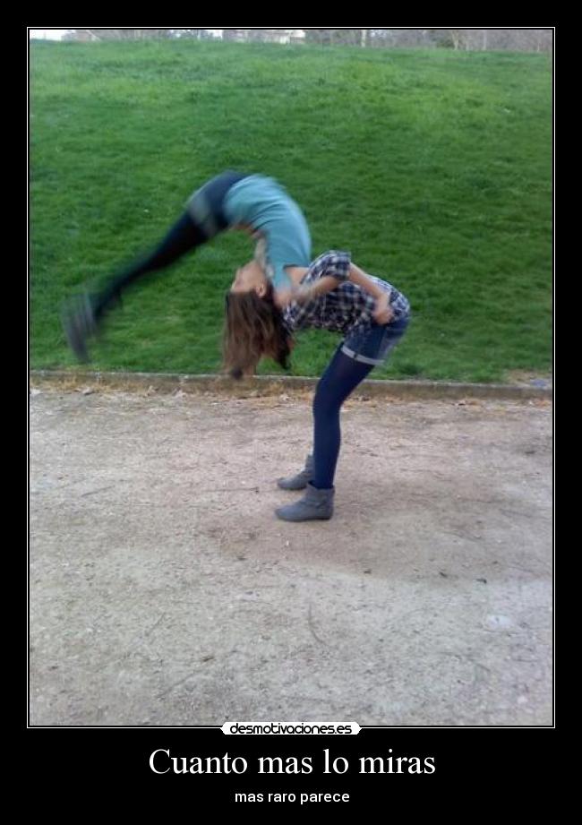 Cuanto mas lo miras - mas raro parece