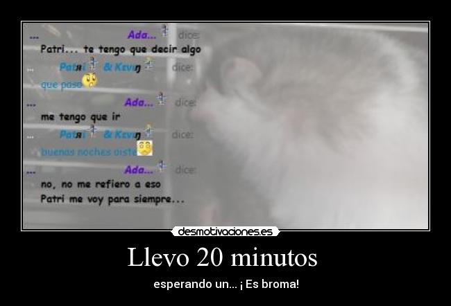 Llevo 20 minutos  - 