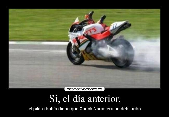 Si, el día anterior, -