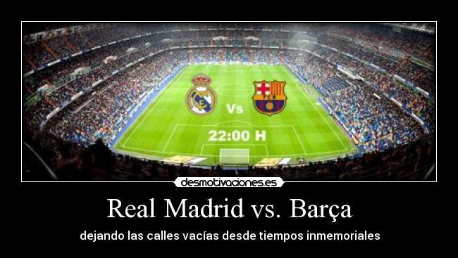 Real Madrid vs. Barça - 