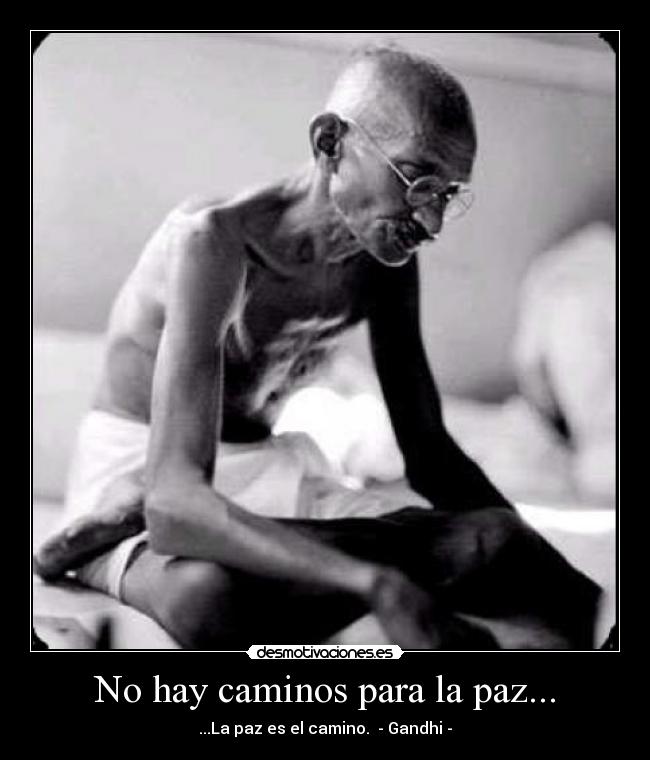 No hay caminos para la paz... -