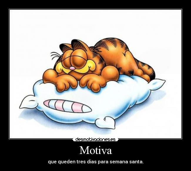 Motiva - que queden tres dias para semana santa.