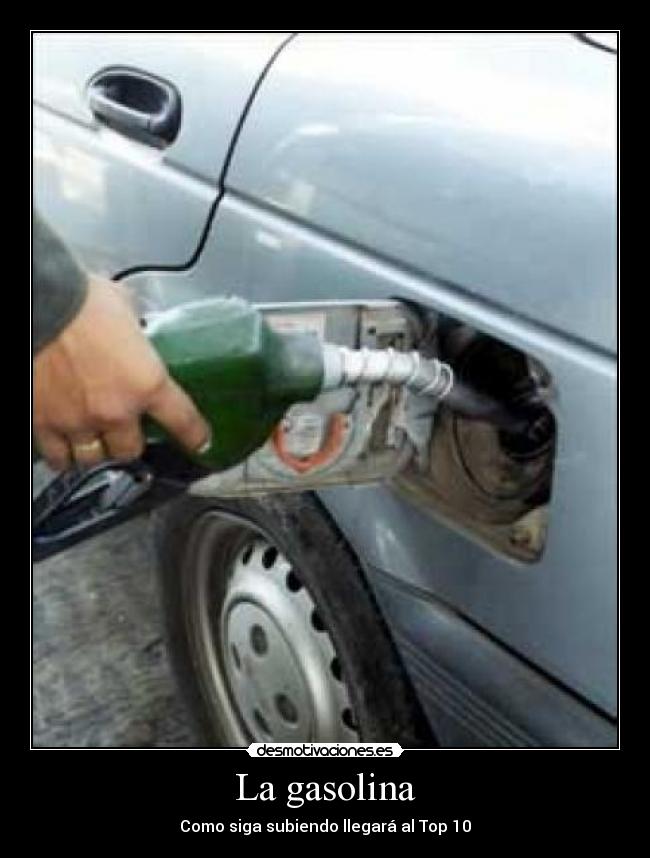 La gasolina -